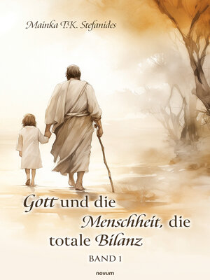 cover image of Gott und die Menschheit, die totale Bilanz, Band 1